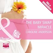 The Baby Swap Miracle | [Caroline Anderson]