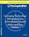 Leveraging Technology for Your Legislative Campaigns: Effectively Using E-Newsletters, Email Alerts, Podcasts, and Your Website (Capitol Learning Audio Course)