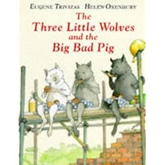 The Three Little Wolves and the Big Bad Pig