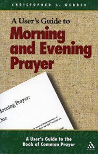 A User's Guide to the Book of Common Prayer: Morning and Evening Prayer