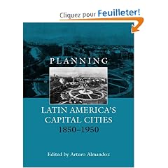 Planning Latin America's Capital Cities, 1850-1950