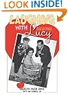 Laughing with Lucy: My Life with America's Leading Lady of Comedy