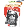 Laughing with Lucy: My Life with America's Leading Lady of Comedy