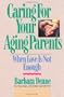 Caring for Your Aging Parents: When Love Is Not Enough