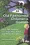 Old Fashioned Children's Games: Over 200 Outdoors, Car Trip, Song, Card and Party Activities