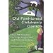 Old Fashioned Children's Games: Over 200 Outdoors, Car Trip, Song, Card and Party Activities
