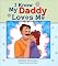 I Know My Daddy Loves Me