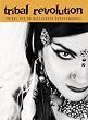 Tribal Revolution: Tribal Fusion Bellydance Performances