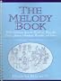 The Melody Book: 300 Selections from the World of Music for Piano, Guitar, Autoharp, Recorder and Voice (3rd Edition)