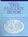 The Melody Book: 300 Selections from the World of Music for Piano, Guitar, Autoharp, Recorder and Voice (3rd Edition)