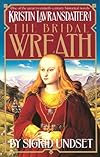 The Bridal Wreath: Kristin Lavransdatter, Vol.1