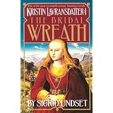 The Bridal Wreath: Kristin Lavransdatter, Vol.1 ~ Sigrid Undset