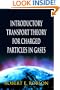 Introductory Transport Theory for Charged Particles in Gases