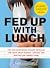 Fed Up with Lunch