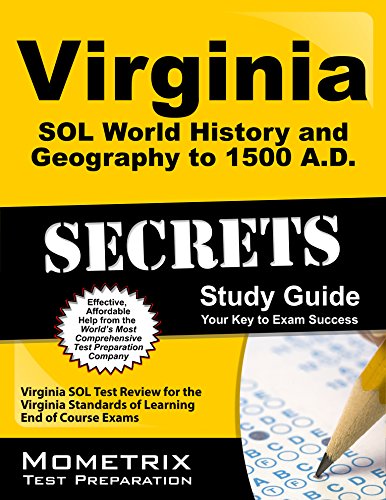 Virginia SOL World History and Geography to 1500 A.D. Secrets Study Guide: Virginia SOL Test Review for the Virginia Standards of Learning End of Course Exams
