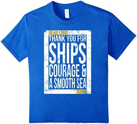 Kids Navy Prayer Ships Courage and A Smooth Sea Navy Tshirt 10 Royal Blue