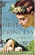 The First Princess of Wales: A Novel