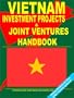 Vietnam Investment Projects and Joint Ventures Handbook (World Export-Import and Business Library)