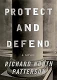 Protect and Defend : A Novel