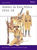 Armies in East Africa 1914-18 (Men-at-Arms)