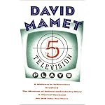 Five Television Plays (David Mamet): A Waitress in Yellowstone; Bradford; The Museum of Science and Industry Story; A Wasted Weekend; We Will Take You There (Mamet, David) book cover