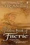 The Golden Book of Faerie: The Hunter's Moon / the Summer King / the Light-bearer's Daughter / the Book of Dreams