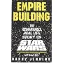 Empire Building: The Remarkable, Real-Life Story of Star Wars