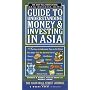 The Asian Wall Street Journal Asia Business News Guide to Understanding Money & Investing in Asia