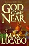 God Came Near (Lucado, Max)