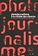 Photojournalisme, � la crois�e des chemins