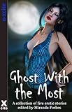 Ghost with the most : a collection of five erotic stories
