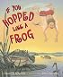 If You Hopped Like A Frog (If You.)