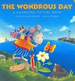 The Wondrous Day: A Changing Picture Book (Changing Picture Books)