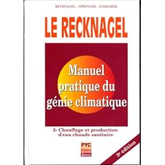 Le Recknagel - Manuel pratique du g�nie climatique, tome 2 : Chauffage et production d'eau chaude sanitaire, 3e �dition