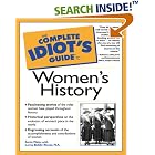 Click here to buy  The Complete Idiot's Guide to Women's History  by Sonia Weiss and Lorna Biddle Rinea.