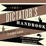 The Dictator's Handbook: Why Bad Behavior Is Almost Always Good Politics