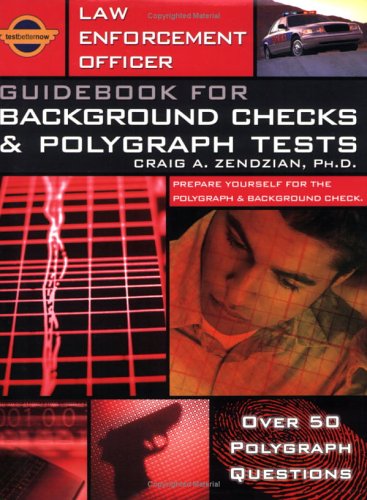 Law Enforcement Officer: Guidebook for Background Checks and Polygraph Tests