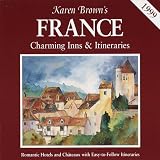 Karen Brown's France: Charming Inns and Itineraries (Karen Brown's Charming Inns & B&Bs)