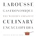 Larousse Gastronomique: The World's Greatest Culinary Encyclopedia, Completely Revised and Updated