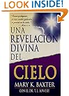 Una Revelacion Divina Del Cielo (Spanish Edition)