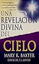 Una Revelacion Divina Del Cielo/a Divine Revelation of Heaven
