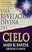 Una Revelacion Divina Del Cielo (Spanish Edition)