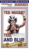 Ted, White and Blue: The Nugent Manifesto