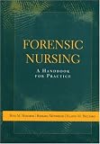 Forensic Nursing: A Handbook for Practice
