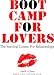 Boot Camp For Lovers. The Survival Course for Relationships