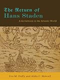 The return of Hans Staden : a go-between in the Atlantic world