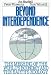 Beyond Interdependence: The Meshing of the World's Economy and the Earth's Ecology (The New Reality of the Century)