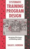 Review Prentice Hall  / Systematic Training Program Design: Maximizing Effectiveness and Minimizing Liability