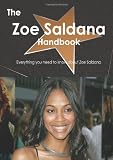 The Zoe Saldana Handbook - Everything you need to know about Zoe Saldana