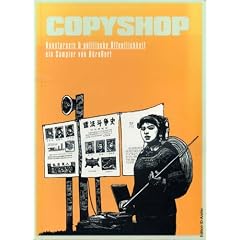 Copyshop. Kunstpraxis und politische �ffentlichkeit